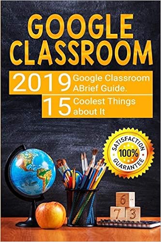 Amazon.com: Google Classroom: 2019 Google Classroom Brief Guide. 15 Coolest  Things about It: 9781081176211: Brooks, Ann: Libros