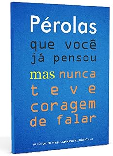 Livro Pérolas que você já pensou: mas nunca teve coragem de falar (Reflexões Livro 1)