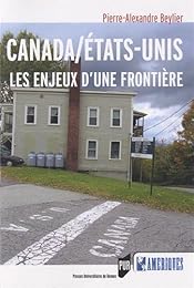 Canada/Etats-Unis : les enjeux d'une frontière