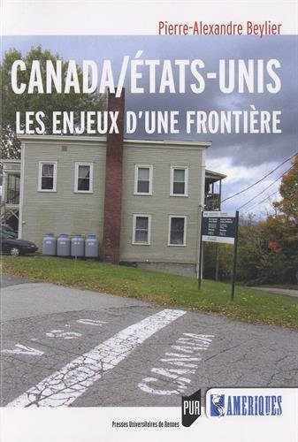 Canada/Etats-Unis : les enjeux d'une frontière