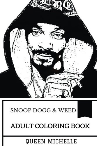 Snoop Dog & Weed Adult Coloring Book: Snoop Dog & Weed Adult Coloring Book (Snoop Dog & Weed Books)