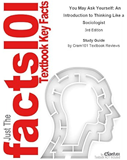 You May Ask Yourself, An Introduction to Thinking Like a Sociologist Ebook You May Ask Yourself Ebook You May Ask Yourself You May Ask Yourself, An Introduction to Thinking Like a Sociologist