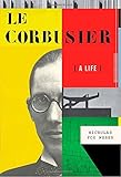Le Corbusier: A Life