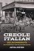 Creole Italian: Sicilian Immigrants and the Shaping of New Orleans Food Culture (Southern Foodways A by Justin A. Nystrom