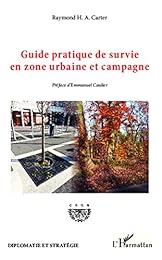 Guide pratique de survie en zone urbaine et en campagne