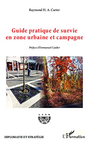 Guide pratique de survie en zone urbaine et en campagne