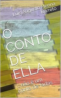 Livro O CONTO DE ELLA: ... não é um conto de fadas...