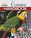 The Conure Handbook (B.E.S. Pet Handbooks) by Anne Watkins