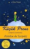 Kucuk Prens: [Orijinal Cizimleriyle] (Turkish Edition)