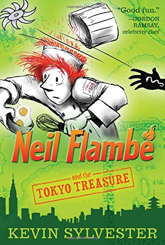 Neil Flambé and the Tokyo Treasure (The Neil Flambe Capers) by Kevin Sylvester