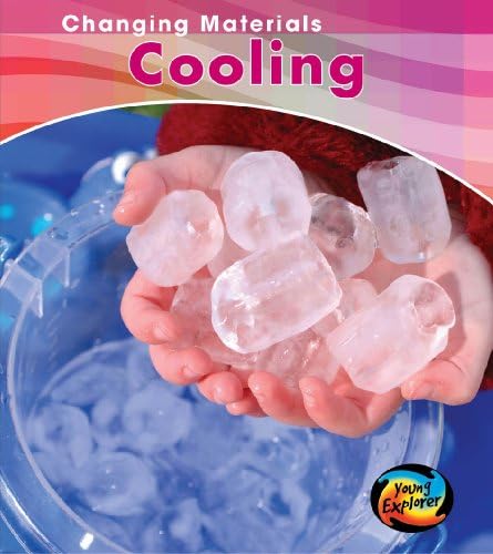 Cooling (Changing Materials) Hardcover – 1 July 2009