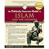 The Politically Incorrect Guide to Islam (and the Crusades)