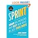 Sprint: How to Solve Big Problems and Test New Ideas in Just Five Days by Jake Knapp et al.