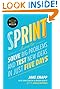 Sprint: How to Solve Big Problems and Test New Ideas in Just Five Days