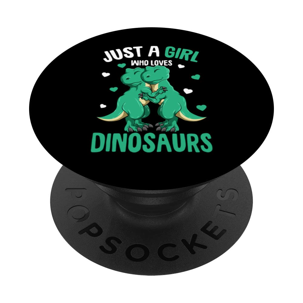 Just A Girl Who Loves Dinosaurs T-Rex Dino Kids Girls PopSockets Swappable PopGrip