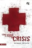 Cómo ayudar a jóvenes en crisis (Especialidades Juveniles) (Spanish Edition)