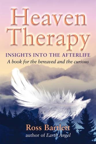 Heaven Therapy: Insights into the Afterlife by Ross Bartlett