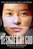 Designed by God: Honest Talk about Beauty, Modesty, and Self-Image
