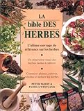 Image de La Bible des herbes : L'Ultime Ouvrage de rÃ©fÃ©rence sur les herbes