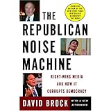 The Republican Noise Machine: Right-Wing Media and How It Corrupts Democracy