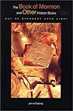 The Book of Mormon and Other Hidden Books : Out of Darkness unto Light, Tvedtnes, John A., 0934893535