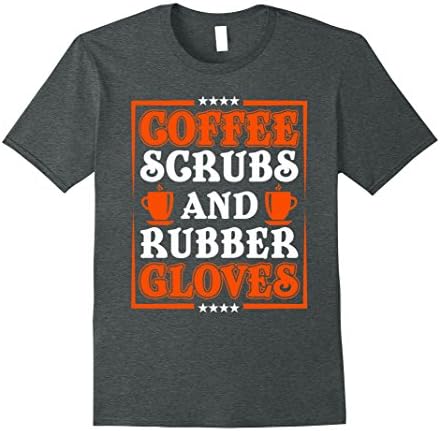 Mens Funny Coffee Scrubs &amp; Rubber Gloves T-shirt Small Dark Heather