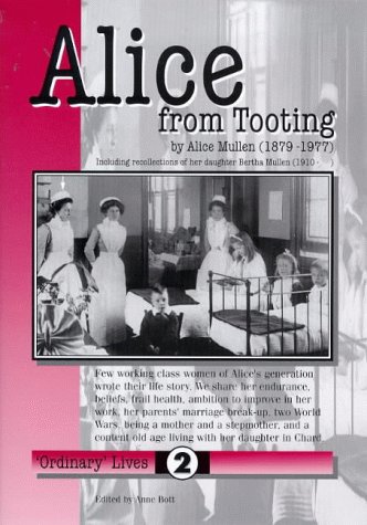 Read Alice from Tooting: Including Recollections of Her Daughter Bertha Mullen (Ordinary Lives) EPUB