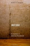 Inferno: An Anatomy of American Punishment