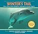 Winter's Tail: How One Little Dolphin Learned to Swim Again - Book by Craig Hatkoff