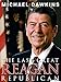 Reagan: The Last Great Republican | The Life and Legacy of Ronald Reagan