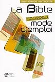 La Bible, nouveau mode d'emploi (French Edition) by