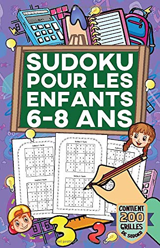 Sudoku Enfants de 6 Ă 8 Ans – CE1-CE2 : Livre de grilles de Sudoku Facile, Medium, Difficile et leurs solutions.