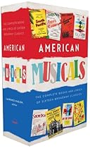 American Musicals: The Complete Books and Lyrics of Sixteen Broadway Classics (Library of America) American Musicals: The Complete Books and Lyrics of Sixteen Broadway Classics (Library of America)