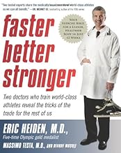 Faster, Better, Stronger: Your Exercise Bible, for a Leaner, Healthier Body in Just 12 Weeks