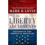 The Liberty Amendments: Restoring the American Republic