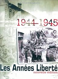 1944-1945, les années liberté