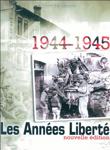 1944-1945, les années liberté