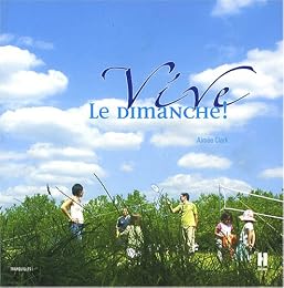 Vive le dimanche ! ou Comment se réapproprier les bons moments de la vie