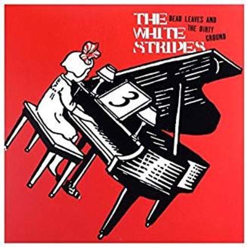Album Art for Dead Leaves and The Dirty Ground/Stop Breaking Down by The White Stripes