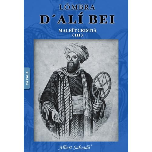 Maleït cristià! (L'OMBRA D'ALÍ BEI Book 3) (Catalan Edition) Maleït cristià! (L'OMBRA D'ALÍ BEI Book 3) (Catalan Edition)