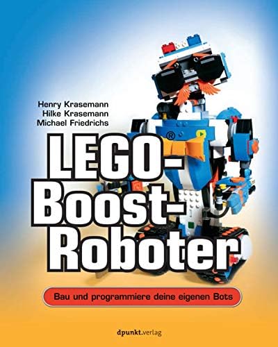 LEGO®-Boost-Roboter: Bau und programmiere deine eigenen Bots Paperback – November 27, 2017