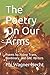 The Poetry On Our Arms: Poems by Young Trans, Nonbinary, and GNC Writers by