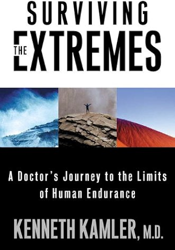 Download Surviving the Extremes: A Doctor's Journey to the Limits of Human Endurance (English Edition) PDF