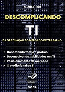Livro DESCOMPLICANDO TI: da graduação ao mercado de trabalho