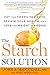 The Starch Solution: Eat the Foods You Love, Regain Your Health, and Lose the Weight for Good! by John McDougall, Mary McDougall