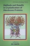 Methods and Results in Crystallization of Membrane Proteins, , 0963681796