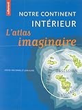 Notre continent intérieur, atlas imaginaire by 