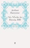 Front cover for the book Six Weeks in Russia in 1919 by Arthur Ransome