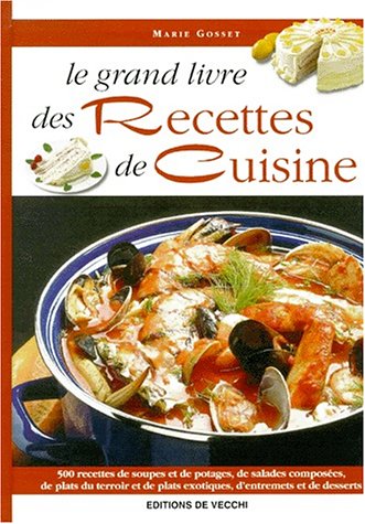 Le Grand livre des recettes de cuisine (French Edition) by Marie Gosset (Hardcover)