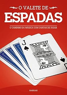 Livro O Valete de Espadas: O Caminho da Mágica com Cartas de Jogar (Os Valetes Livro 2)